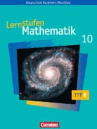 Lernstufen Mathematik 10. Schuljahr. Schülerbuch. Typ B - Kernlehrpläne Hauptschule Nordrhein-Westfalen.