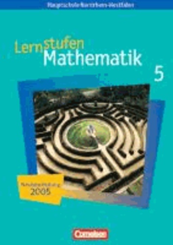Lernstufen Mathematik 5. Neue Kernlehrpläne Hauptschule Nordrhein-Westfalen.