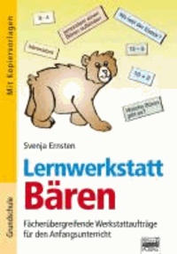 Lernwerkstatt Bären - Fächerübergreifende Werkstattaufträge für den Anfangsunterricht.