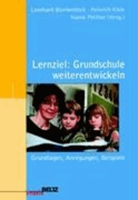Lernziel: Grundschule weiterentwickeln - Grundlagen, Anregungen, Beispiele.