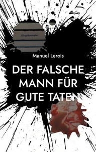 Der falsche Mann für gute Taten
