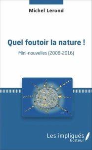 Quel foutoir la nature !