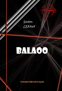 Balaoo [édition intégrale revue et mise à jour]