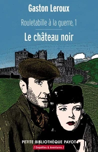 Rouletabille a la guerre 1 Le château noir