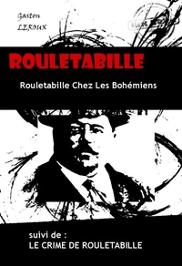 Rouletabille Chez Les Bohémiens &amp; Le Crime De Rouletabille [édition intégrale revue et mise à jour]