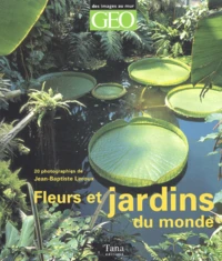 Fleurs et jardins du monde