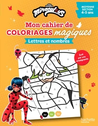 Lettres et nombres - Mon cahier de coloriages magiques Miraculous