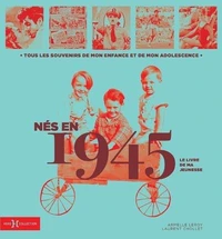 Nés en 1945, le livre de ma jeunesse