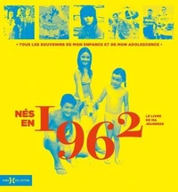 Nés en 1962, le livre de ma jeunesse