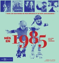 Nés en 1985, le livre de ma jeunesse