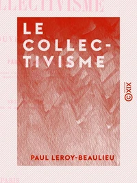 Le Collectivisme - Examen critique du nouveau socialisme
