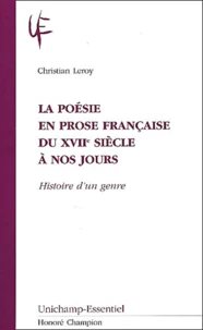 La Poesie En Prose Francaise Du Xviieme Siecle A Nos Jours. Histoire D'Un Genre