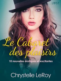 Le Cabaret des plaisirs - 10 nouvelles érotiques et excitantes