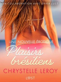 Plaisirs brésiliens – Une nouvelle érotique