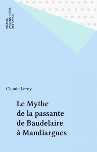 LE MYTHE DE LA PASSANTE. De Baudelaire à Mandiargues