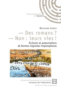 - Des romans ? - non : leurs vies !