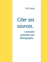 Citer ses sources.