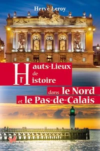 Hauts-Lieux de l'histoire dans le Nord et le Pas-de-Calais