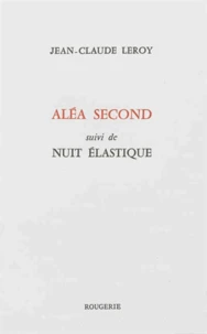 Aléa second suivi de Nuit élastique