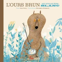 L'Ours brun qui voulait être blanc