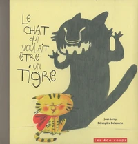 Le chat qui voulait être un tigre
