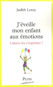 J'éveille mon enfant aux émotions