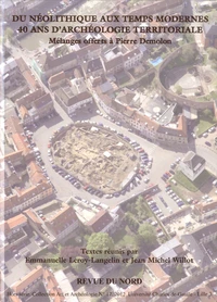 Du Néolithique aux Temps modernes, 40 ans d'archéologie territoriale