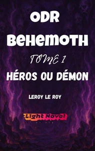 ODR - P1 Béhémoth - TOME 1 : Héros ou démon