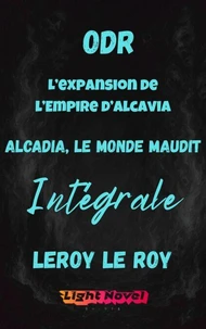 ODR - Partie 3 L'expansion de l'empire d'Alcavia - Intégrale