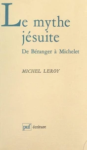 Le mythe jésuite : de Béranger à Michelet