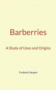 Barberries : A Study of Uses and Origins