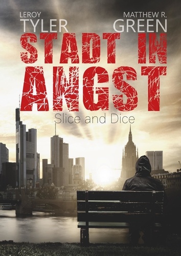 Stadt in Angst. Slice and Dice