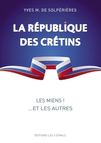 Les 2 conils Editions et Les 2 Editions - La république des crétins - les miens ! ...et les autres.