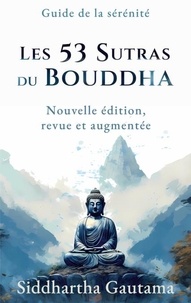 Abp Éditions - Les 53 Sutras du Bouddha - Nouvelle édition, revue et augmentée.