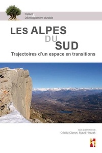 Cécilia Claeys - Les Alpes du Sud - Trajectoires d’un espace en transition.