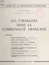  Les Amis de la République Fran et Nazare Aga - Les étrangers dans la communauté française - Journée d'études, Musée Social, 6 juillet 1953.