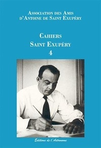  Les Amis de Saint-Exupéry - Cahiers Saint-Exupéry N° 4 : .