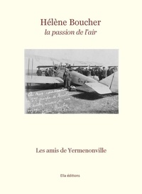  Les amis de Yermenonville - Hélène Boucher, la passion des airs.