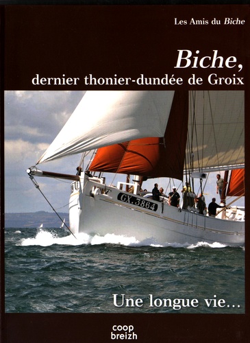  Les Amis du Biche - Biche, dernier thonier-dundée de Groix - Une longue vie....
