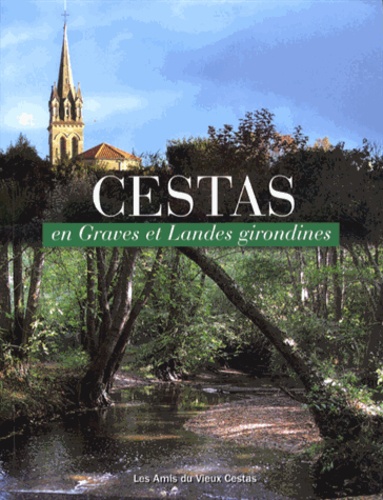  Les Amis du Vieux Cestas - Cestas en Graves et Landes girondines.