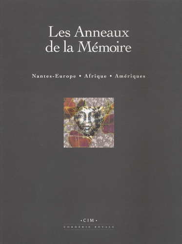  Les Anneaux de la Mémoire - Les Anneaux de la Mémoire - Nantes-Europe Afrique Amériques.