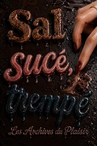 Sale, sucé, trempé