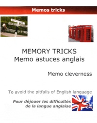  Les Ateliers pédagogiques - Memory tricks, mémo astuces anglais, memo cleverness - Pour déjouer les difficultés de la langue anglaise.