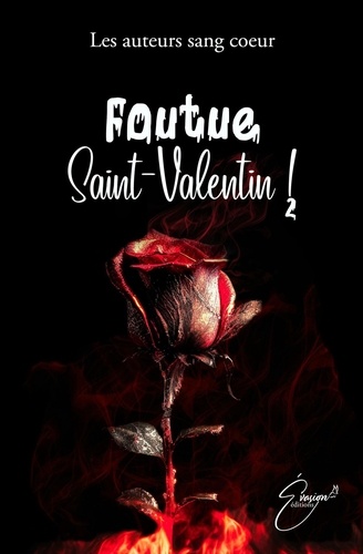 Foutue Saint-Valentin !. Tome 2