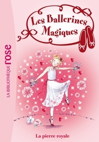 Les ballerines magiques 09 - Rose et la pierre royale.