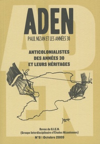 Anne Mathieu et Guy Palayret - Aden N° 8, Octobre 2009 : Anticolonialistes des années 30 et leurs héritages.