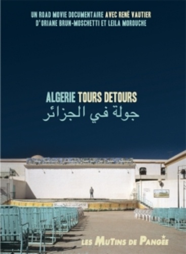 Oriane Brun-Moschetti et Leïla Morouche - Algérie, tours, détours. 1 DVD