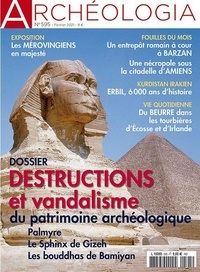  Archéologia - Archéologia N° 595 : La destruction du patrimoine archéologique.