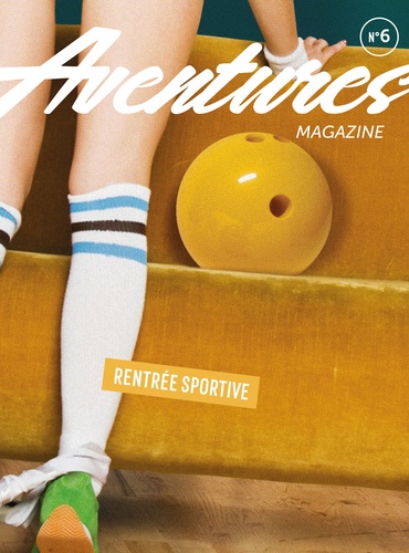  Aventures Magazine - Aventures Magazine N° 6 : Rentrée sportive.