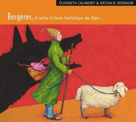 Bergères et autres histoires fantastiques des Alpes...  1 CD audio
